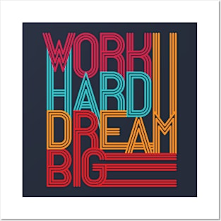 Work Hard Dream Big v2 Posters and Art